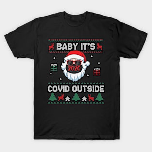 Baby  it's covid outside T-Shirt